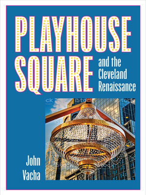cover image of Playhouse Square and the Cleveland Renaissance